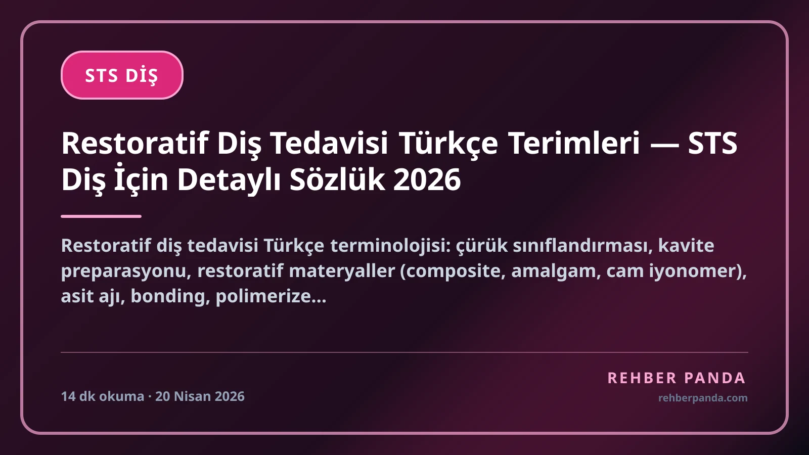 Restoratif Diş Tedavisi Türkçe Terimleri — STS Diş İçin Detaylı Sözlük 2026
