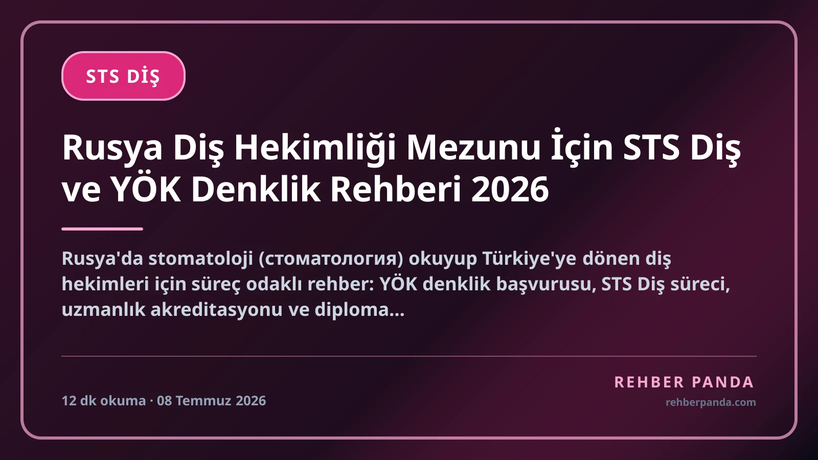 Rusya Diş Hekimliği Mezunu İçin STS Diş ve YÖK Denklik Rehberi 2026