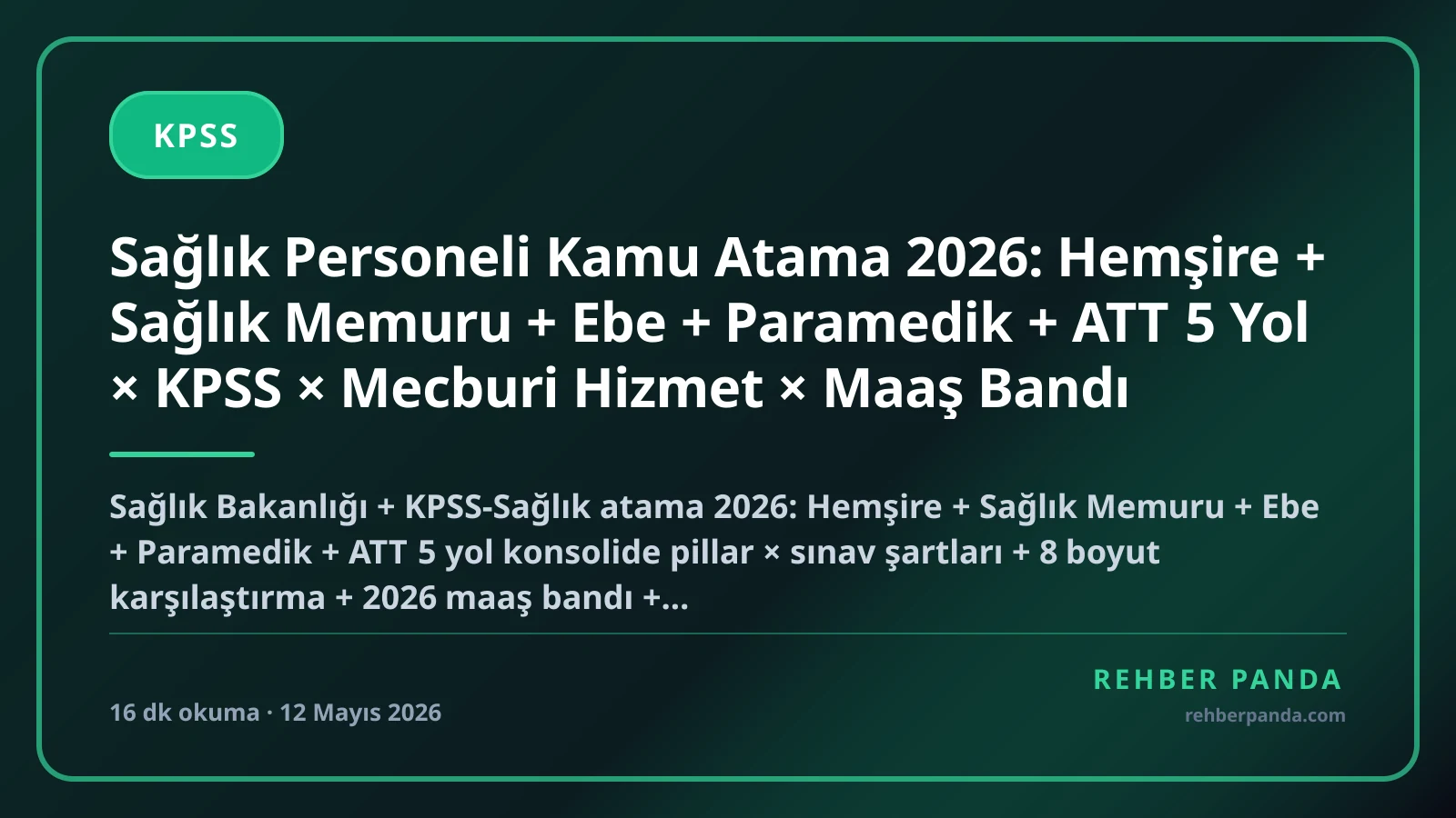 Sağlık Personeli Kamu Atama 2026: Hemşire + Sağlık Memuru + Ebe + Paramedik + ATT 5 Yol × KPSS × Mecburi Hizmet × Maaş Bandı