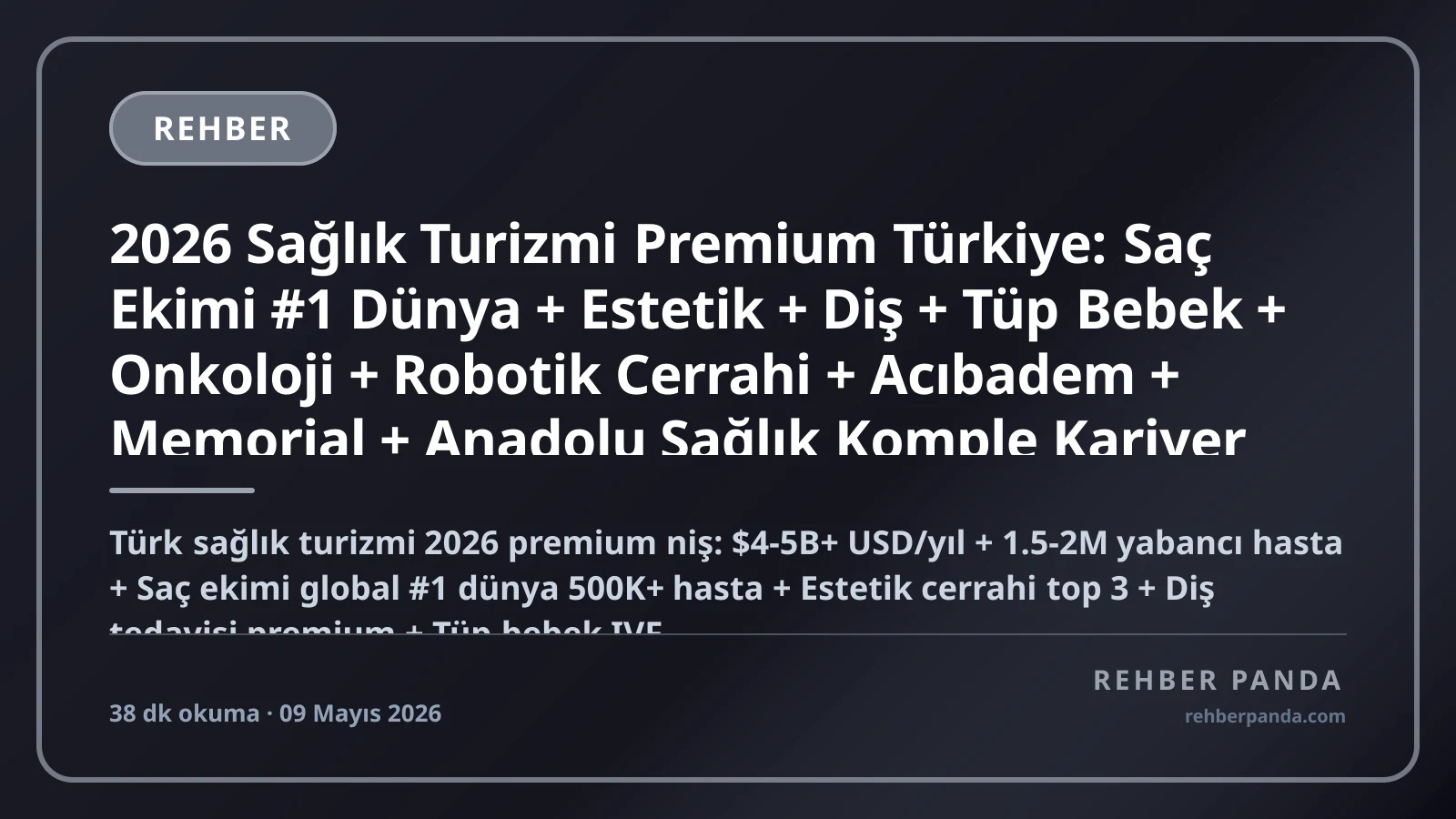 2026 Sağlık Turizmi Premium Türkiye: Saç Ekimi #1 Dünya + Estetik + Diş + Tüp Bebek + Onkoloji + Robotik Cerrahi + Acıbadem + Memorial + Anadolu Sağlık Komple Kariyer Rehberi