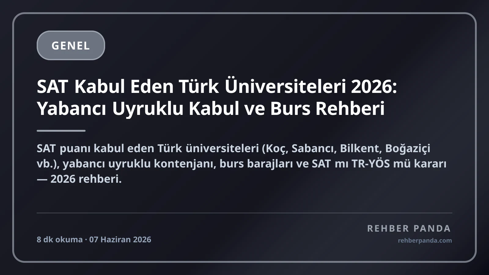 SAT Kabul Eden Türk Üniversiteleri 2026: Yabancı Uyruklu Kabul ve Burs Rehberi
