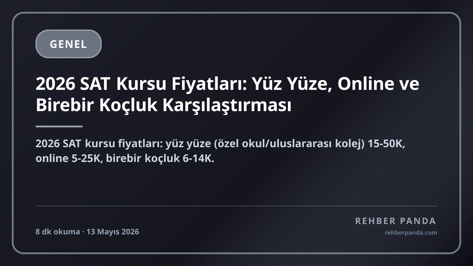 2026 SAT Kursu Fiyatları: Yüz Yüze, Online ve Birebir Koçluk Karşılaştırması