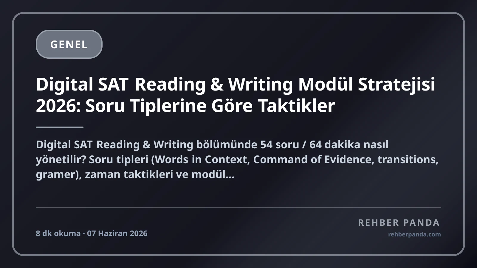 Digital SAT Reading & Writing Modül Stratejisi 2026: Soru Tiplerine Göre Taktikler