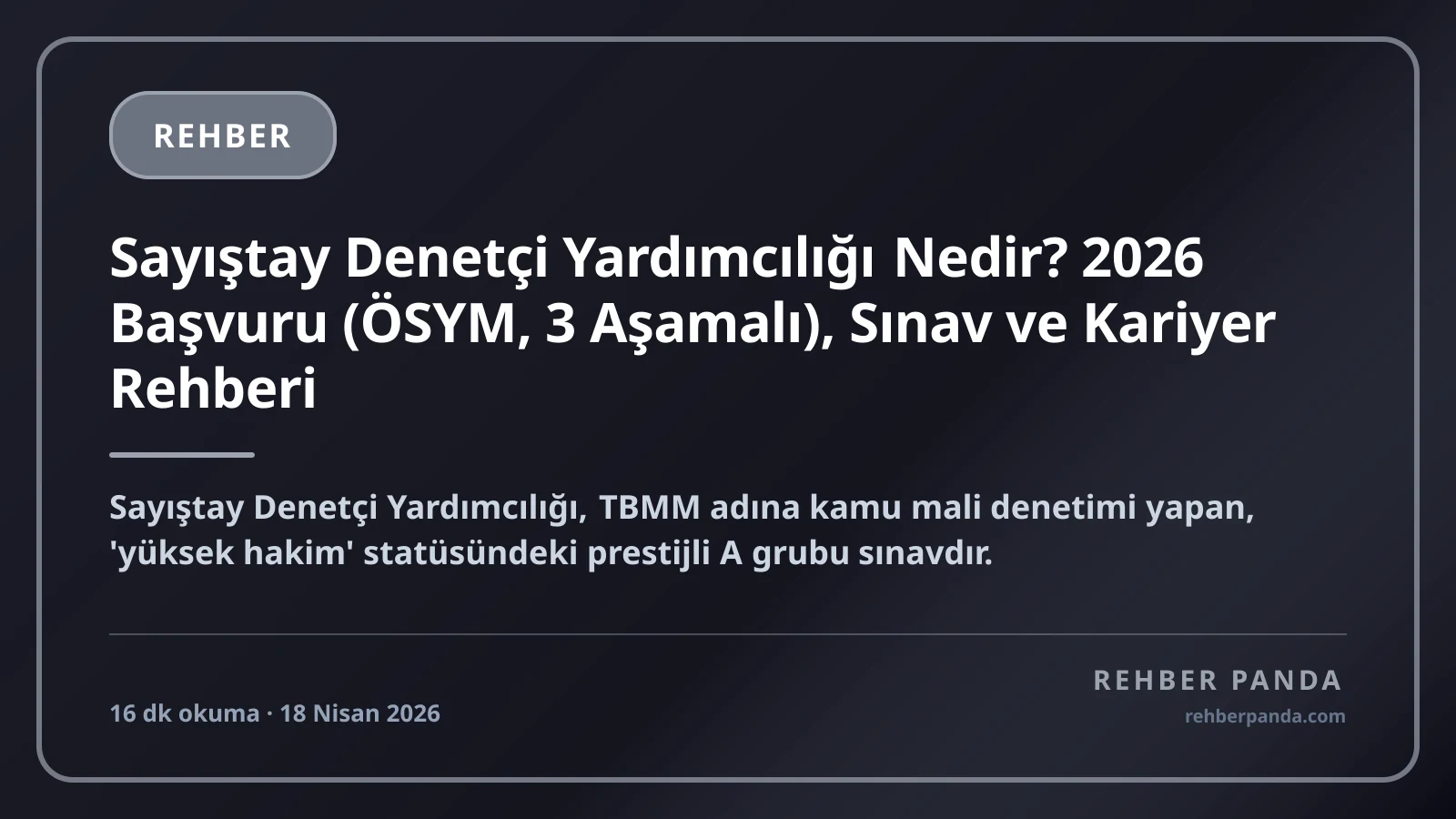 Sayıştay Denetçi Yardımcılığı Nedir? 2026 Başvuru (ÖSYM, 3 Aşamalı), Sınav ve Kariyer Rehberi