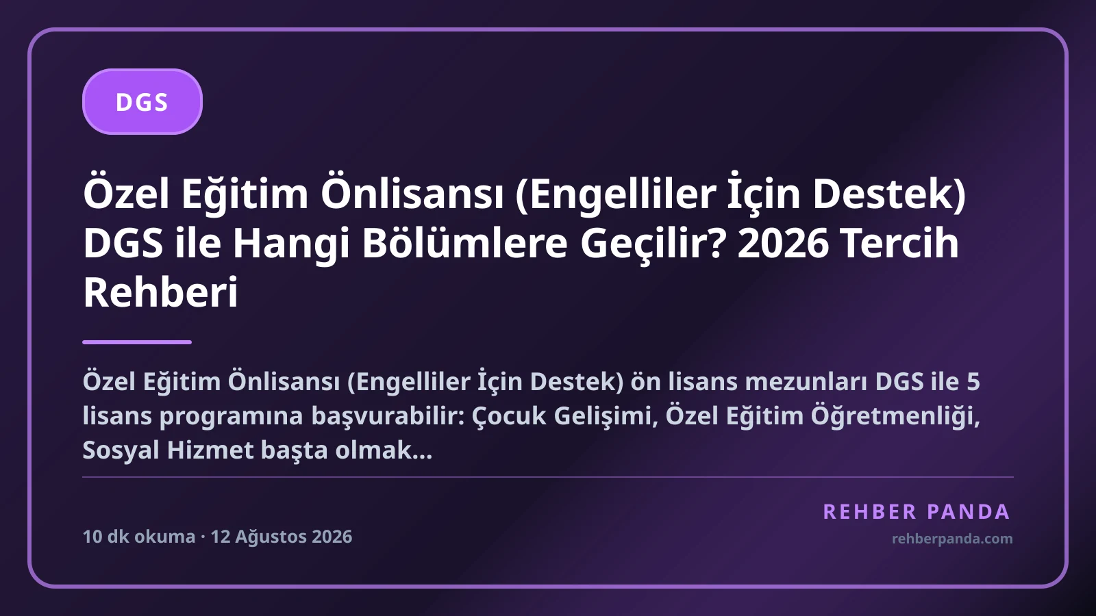 Özel Eğitim Önlisansı (Engelliler İçin Destek) DGS ile Hangi Bölümlere Geçilir? 2026 Tercih Rehberi