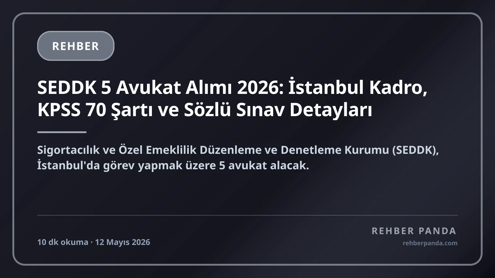 SEDDK 5 Avukat Alımı 2026: İstanbul Kadro, KPSS 70 Şartı ve Sözlü Sınav Detayları