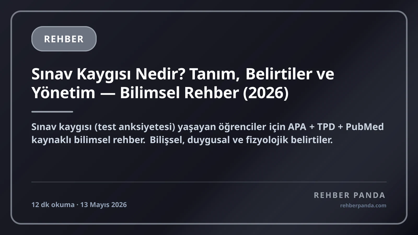Sınav Kaygısı Nedir? Tanım, Belirtiler ve Yönetim — Bilimsel Rehber (2026)