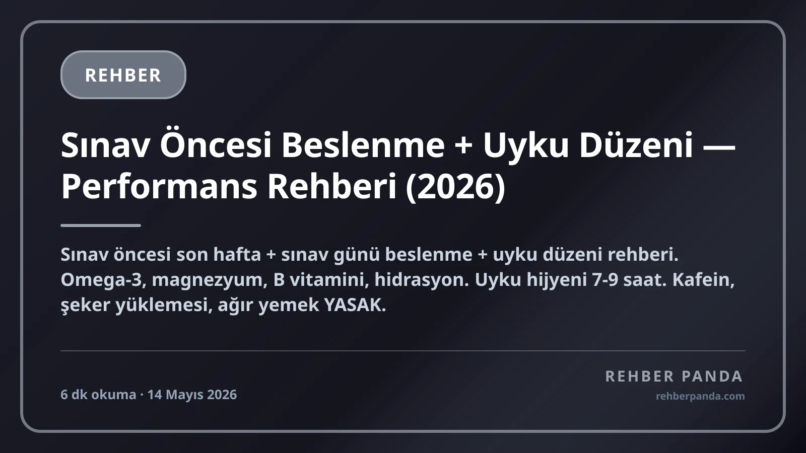 Sınav Öncesi Beslenme + Uyku Düzeni — Performans Rehberi (2026)