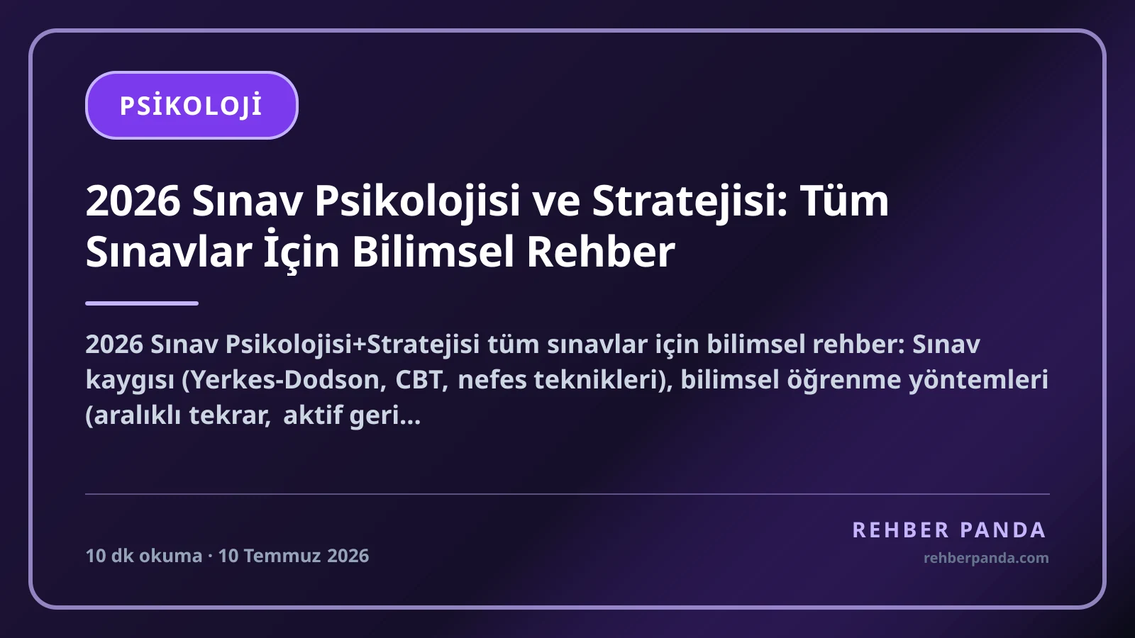 2026 Sınav Psikolojisi ve Stratejisi: Tüm Sınavlar İçin Bilimsel Rehber