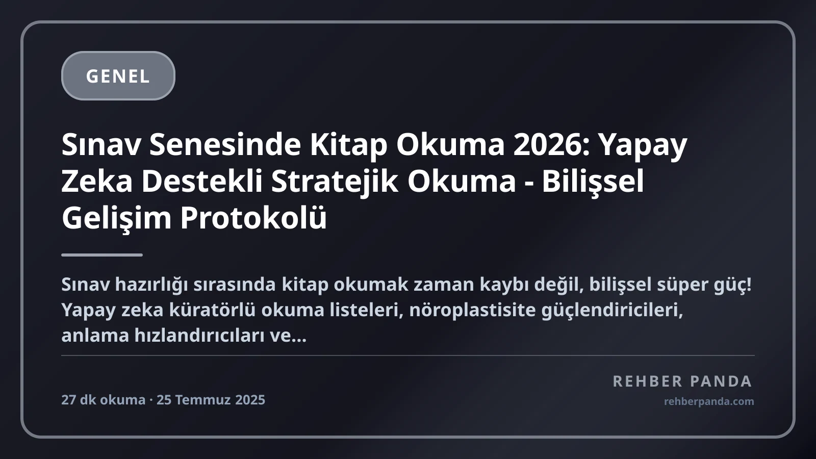 Sınav Senesinde Kitap Okuma 2026: Yapay Zeka Destekli Stratejik Okuma - Bilişsel Gelişim Protokolü