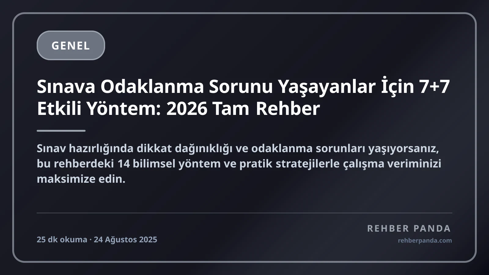 Sınava Odaklanma Sorunu Yaşayanlar İçin 7+7 Etkili Yöntem: 2026 Tam Rehber