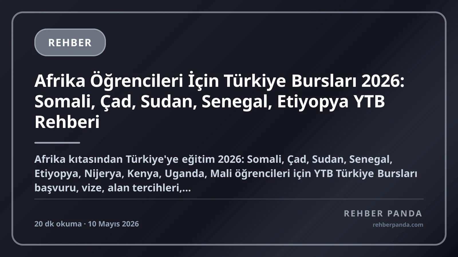 Afrika Öğrencileri İçin Türkiye Bursları 2026: Somali, Çad, Sudan, Senegal, Etiyopya YTB Rehberi