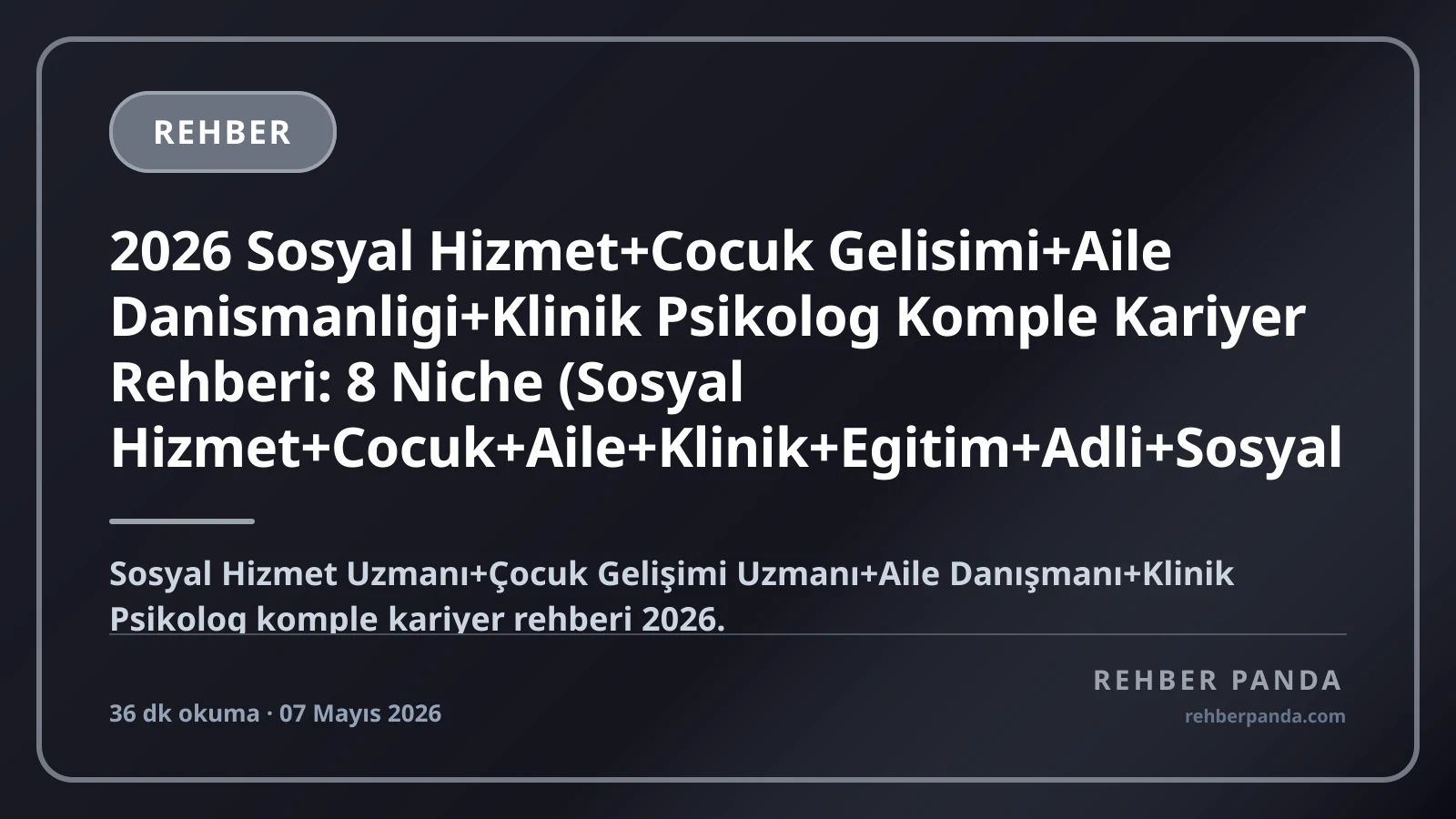 Sosyal Hizmet ve Çocuk Gelişimi Kariyeri: 2026 Rehberi