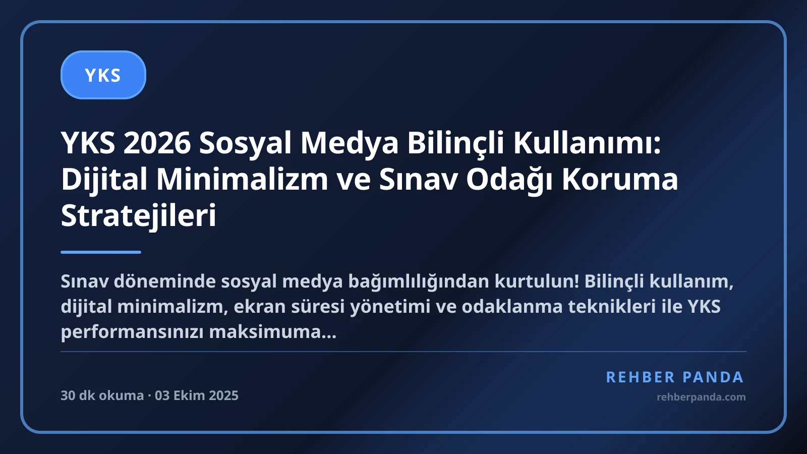 YKS 2026 Sosyal Medya Bilinçli Kullanımı: Dijital Minimalizm ve Sınav Odağı Koruma Stratejileri