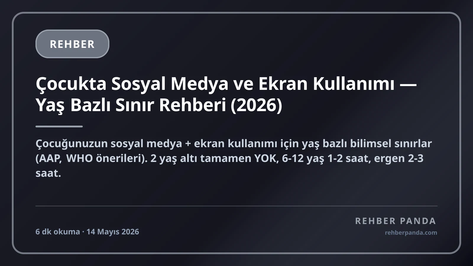 Çocukta Sosyal Medya ve Ekran Kullanımı — Yaş Bazlı Sınır Rehberi (2026)