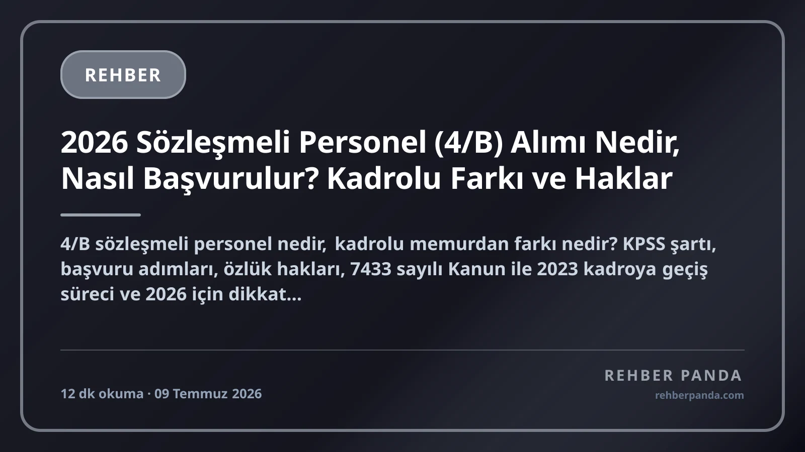 2026 Sözleşmeli Personel (4/B) Alımı Nedir, Nasıl Başvurulur? Kadrolu Farkı ve Haklar