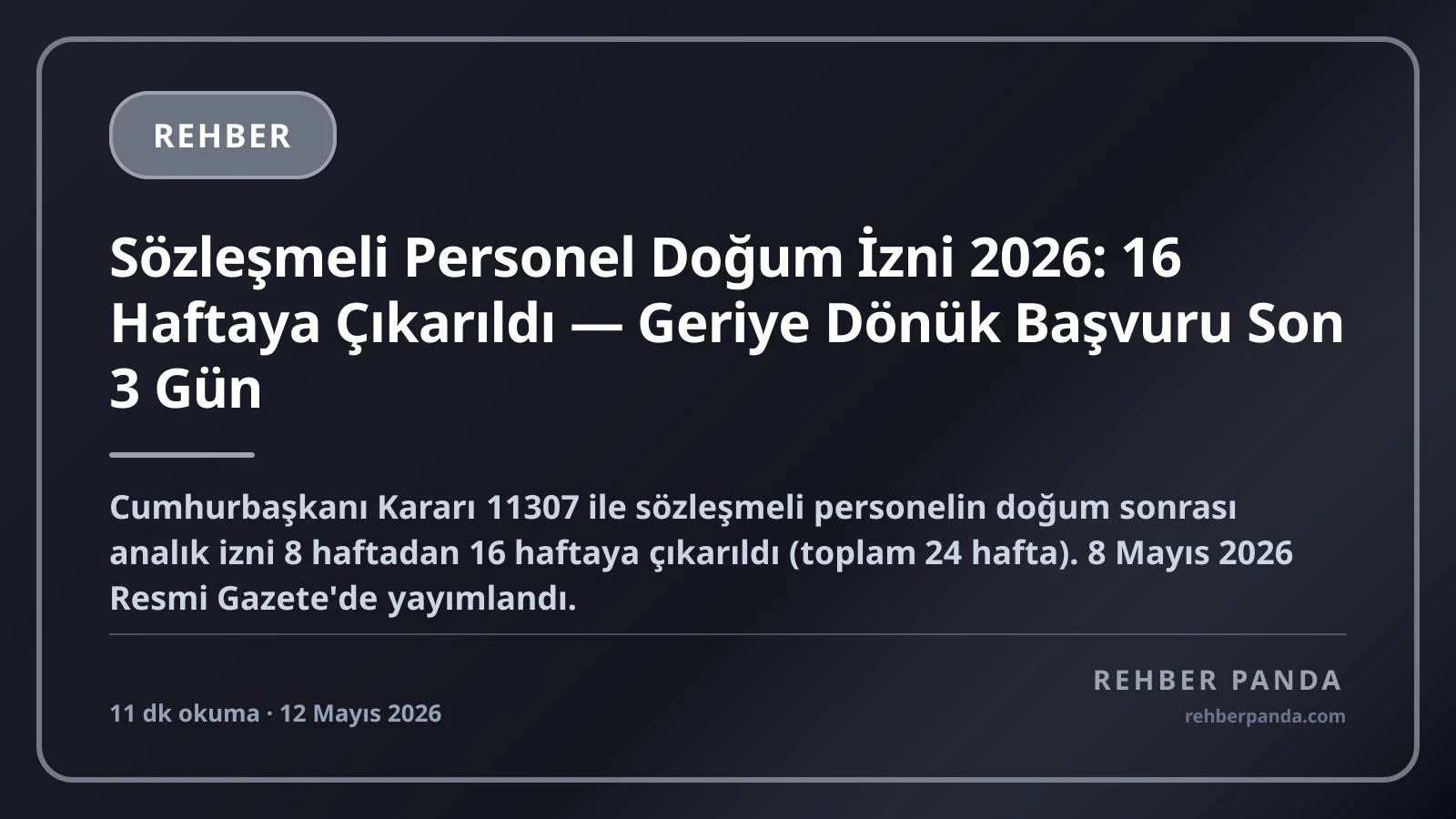 Sözleşmeli Personel Doğum İzni 2026: 16 Haftaya Çıkarıldı — Geriye Dönük Başvuru Son 3 Gün