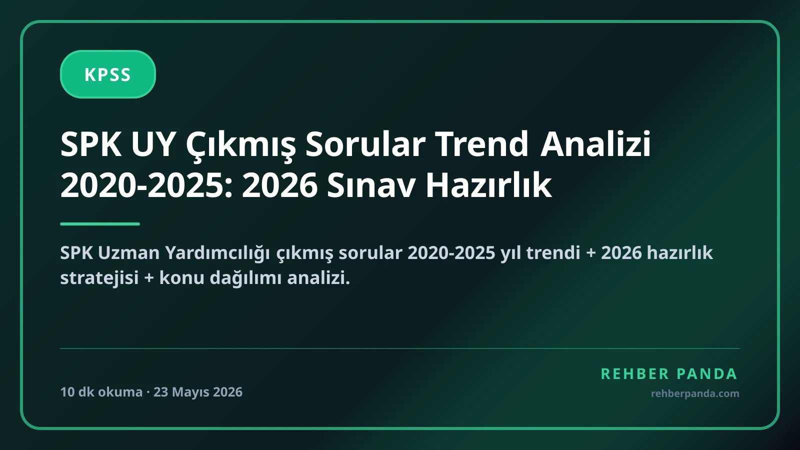 SPK UY Çıkmış Sorular Trend Analizi 2020-2025: 2026 Sınav Hazırlık