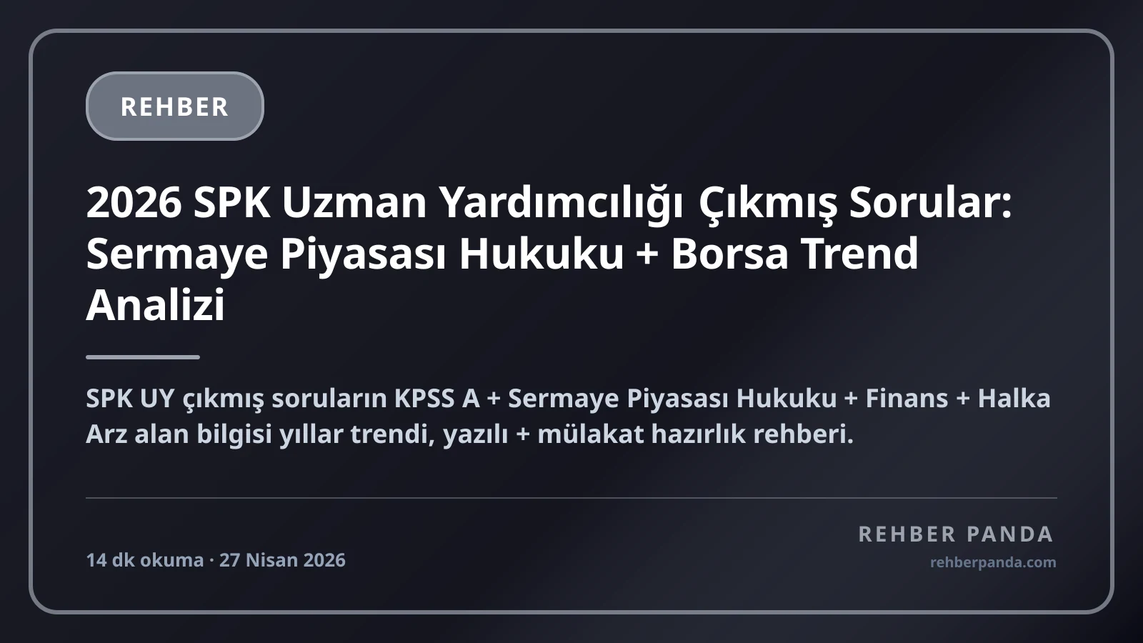 2026 SPK Uzman Yardımcılığı Çıkmış Sorular: Sermaye Piyasası Hukuku + Borsa Trend Analizi