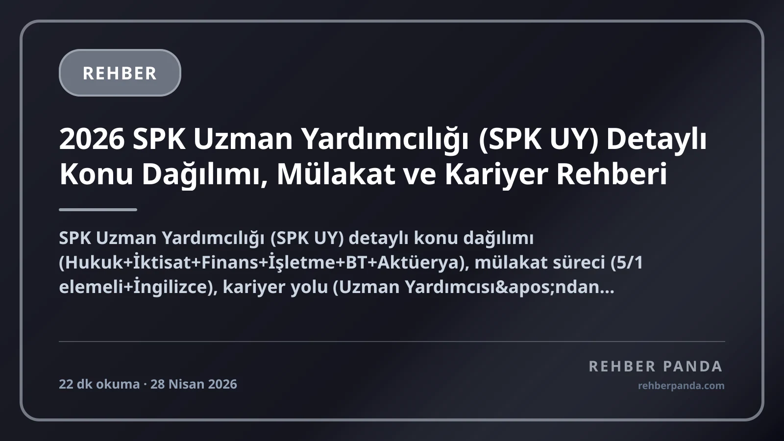 2026 SPK Uzman Yardımcılığı (SPK UY) Detaylı Konu Dağılımı, Mülakat ve Kariyer Rehberi