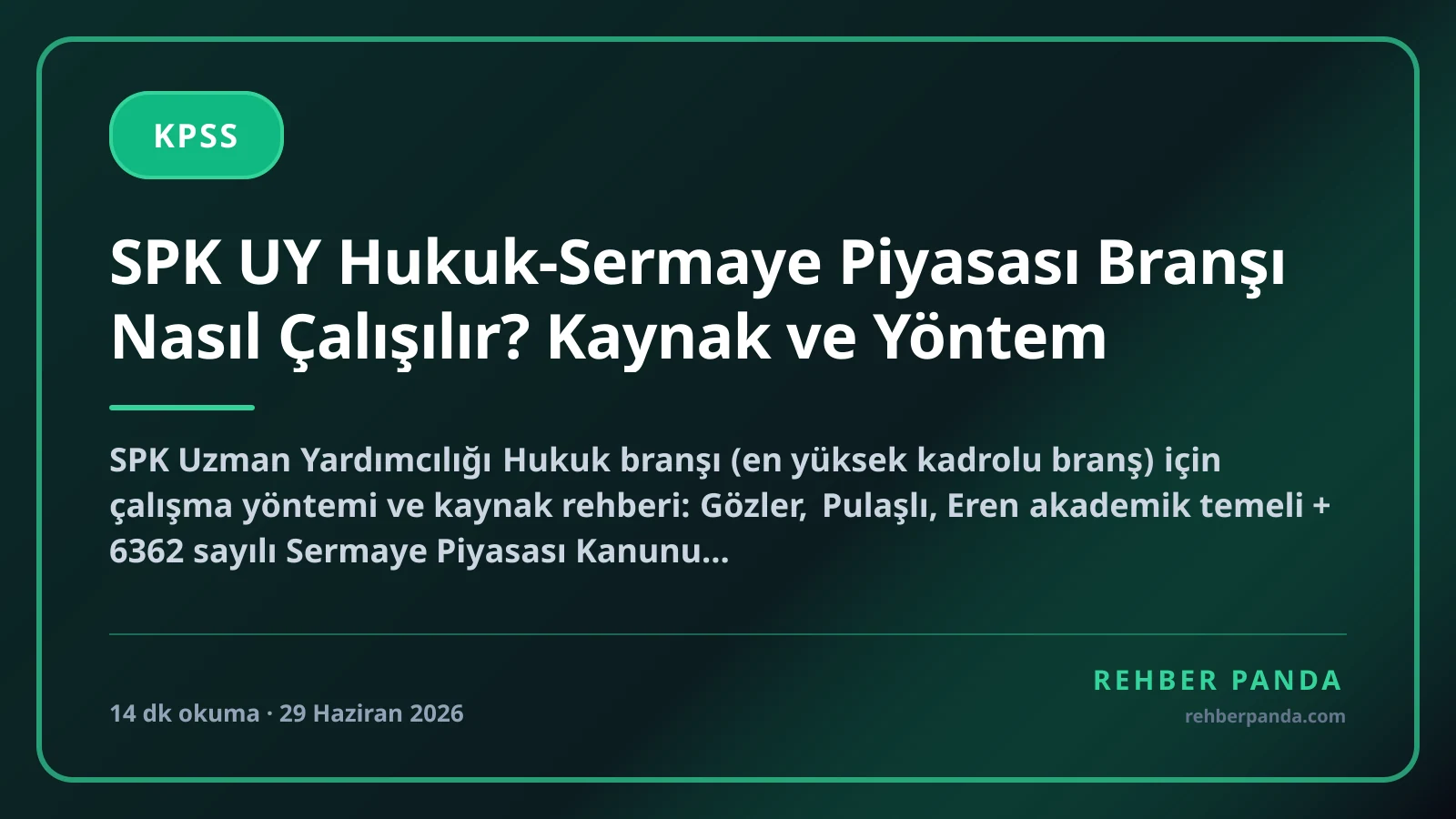 SPK UY Hukuk-Sermaye Piyasası Branşı Nasıl Çalışılır? Kaynak ve Yöntem
