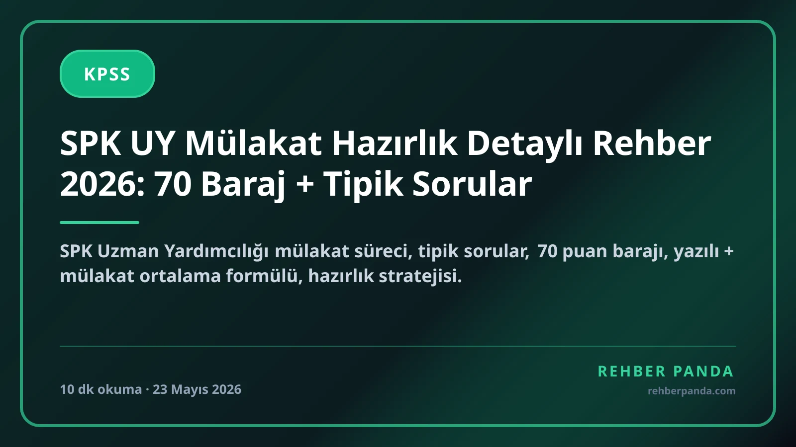 SPK UY Mülakat Hazırlık Detaylı Rehber 2026: 70 Baraj + Tipik Sorular