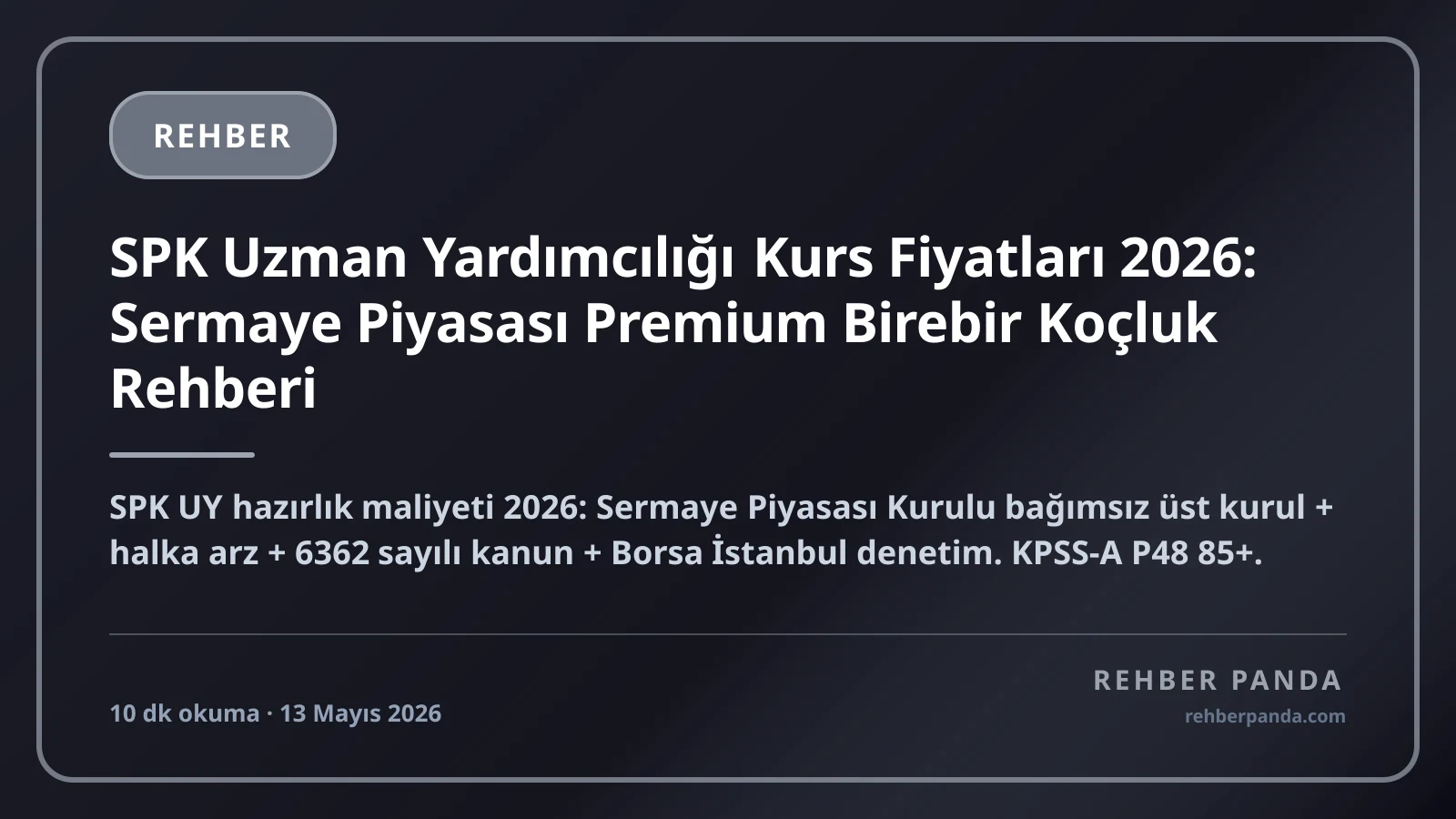 SPK Uzman Yardımcılığı Kurs Fiyatları 2026: Sermaye Piyasası Premium Birebir Koçluk Rehberi
