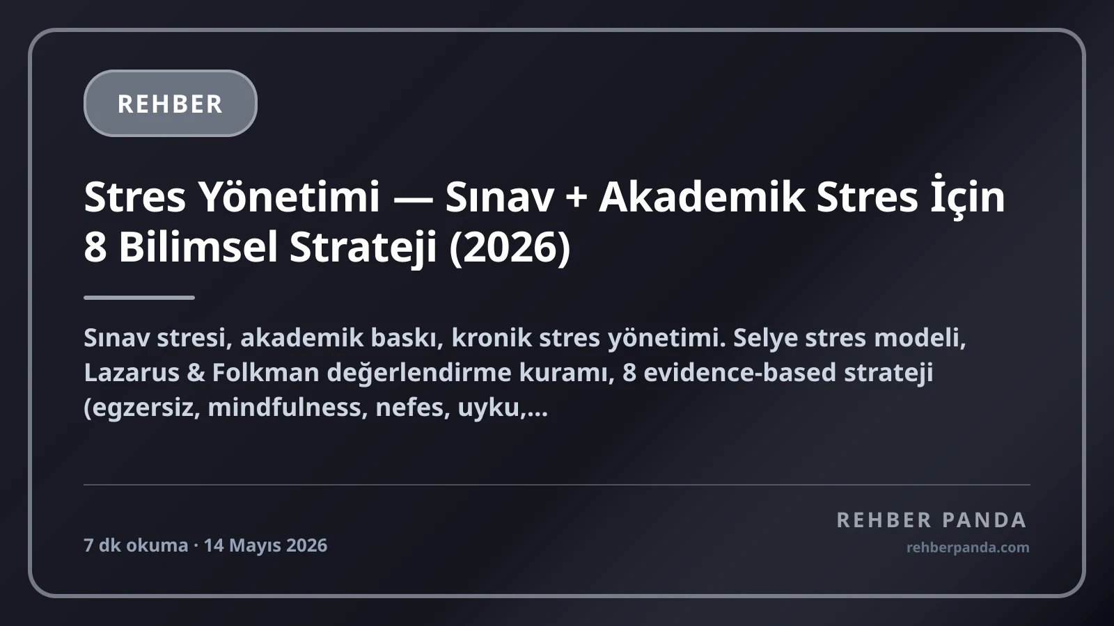 Stres Yönetimi — Sınav + Akademik Stres İçin 8 Bilimsel Strateji (2026)