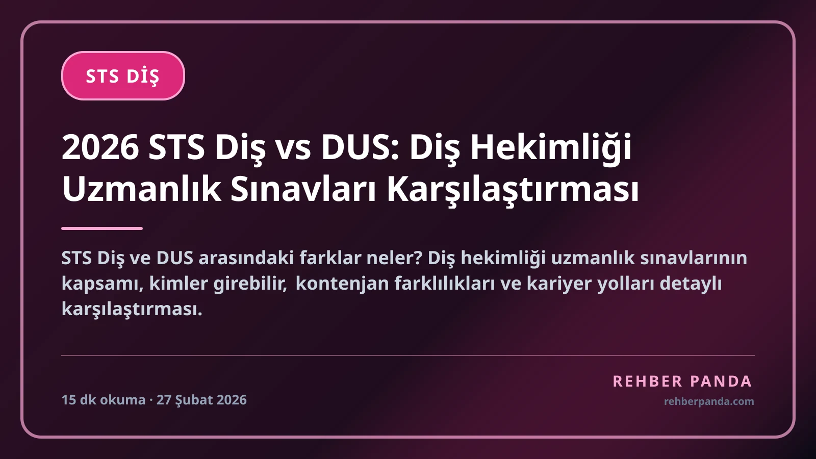 2026 STS Diş vs DUS: Diş Hekimliği Uzmanlık Sınavları Karşılaştırması