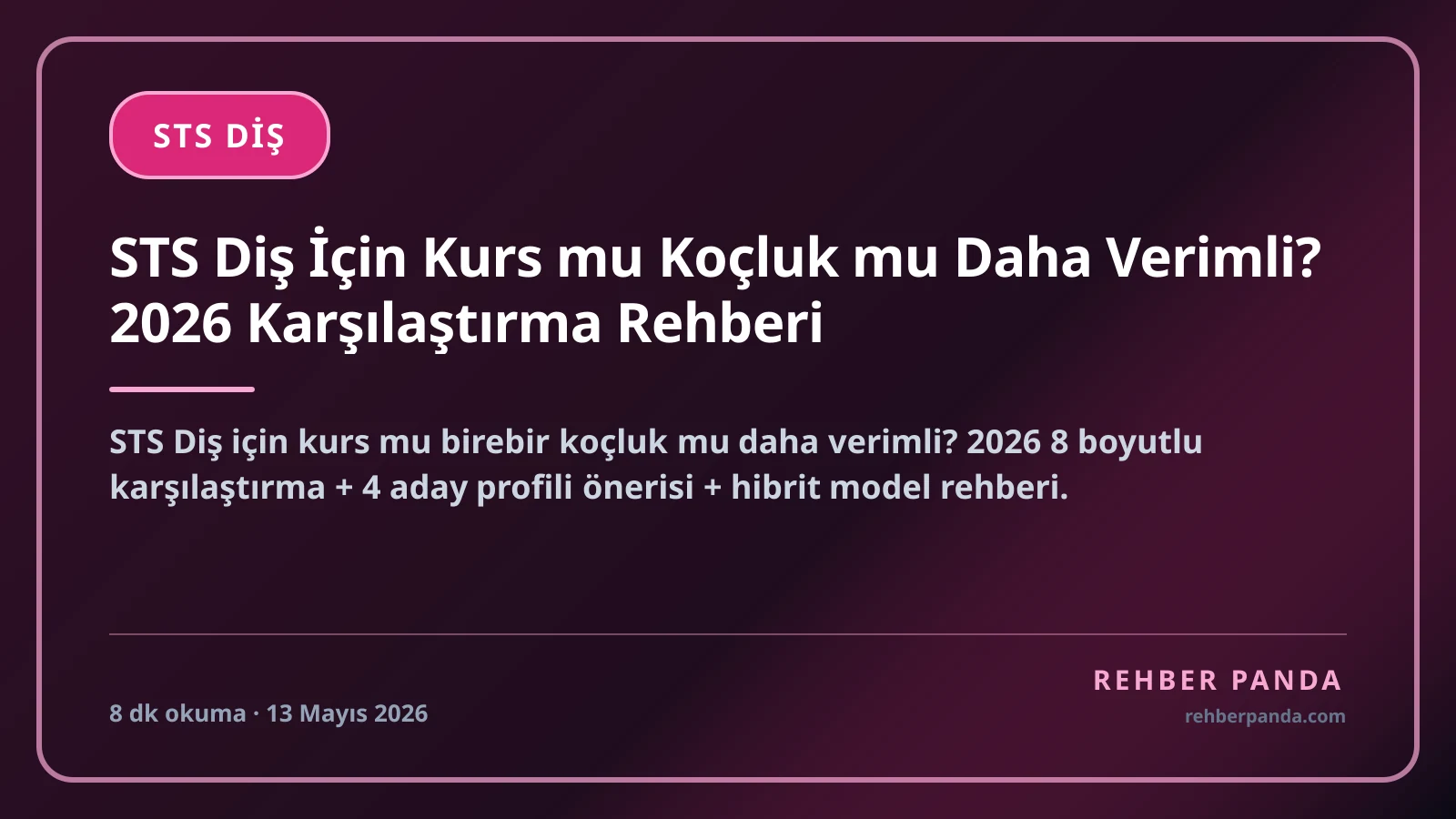 STS Diş İçin Kurs mu Koçluk mu Daha Verimli? 2026 Karşılaştırma Rehberi