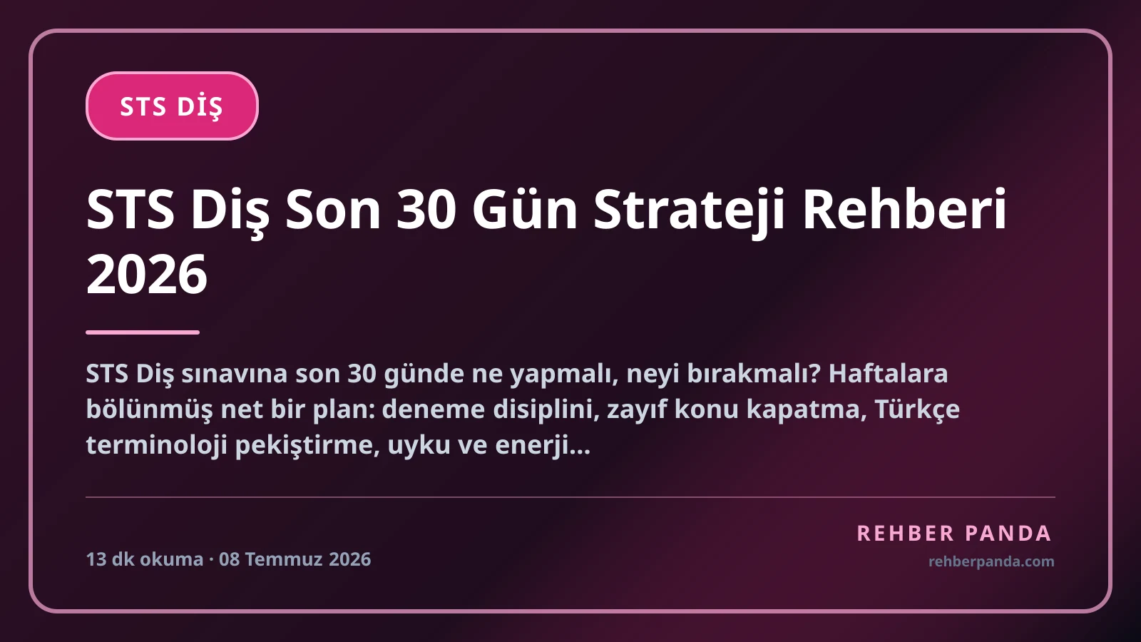 STS Diş Son 30 Gün Strateji Rehberi 2026