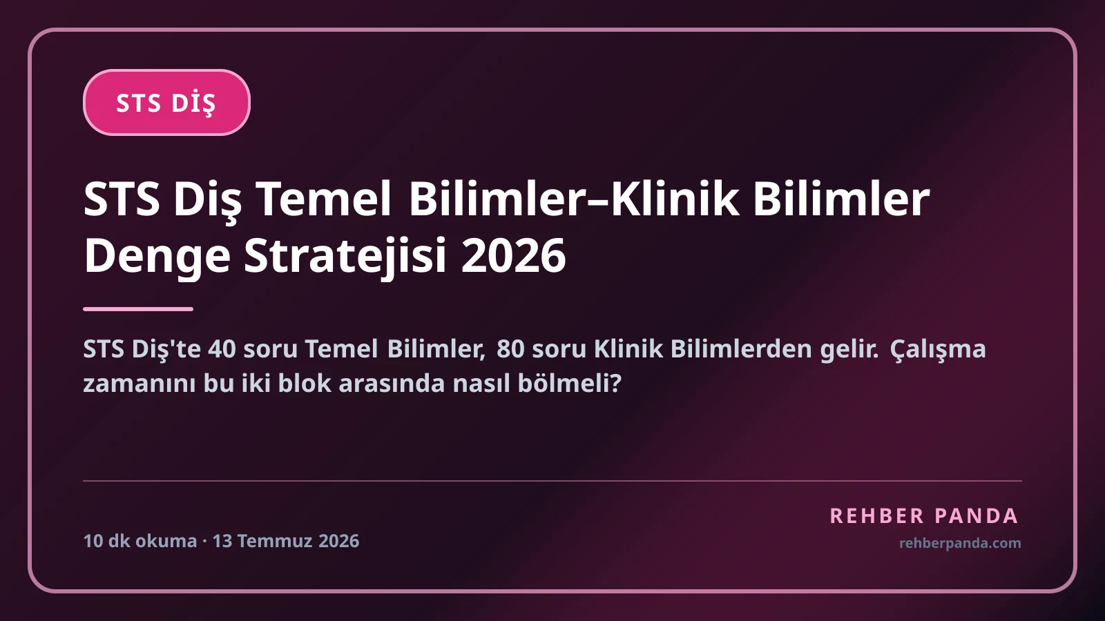 STS Diş Temel Bilimler–Klinik Bilimler Denge Stratejisi 2026