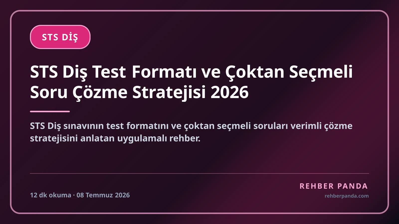 STS Diş Test Formatı ve Çoktan Seçmeli Soru Çözme Stratejisi 2026
