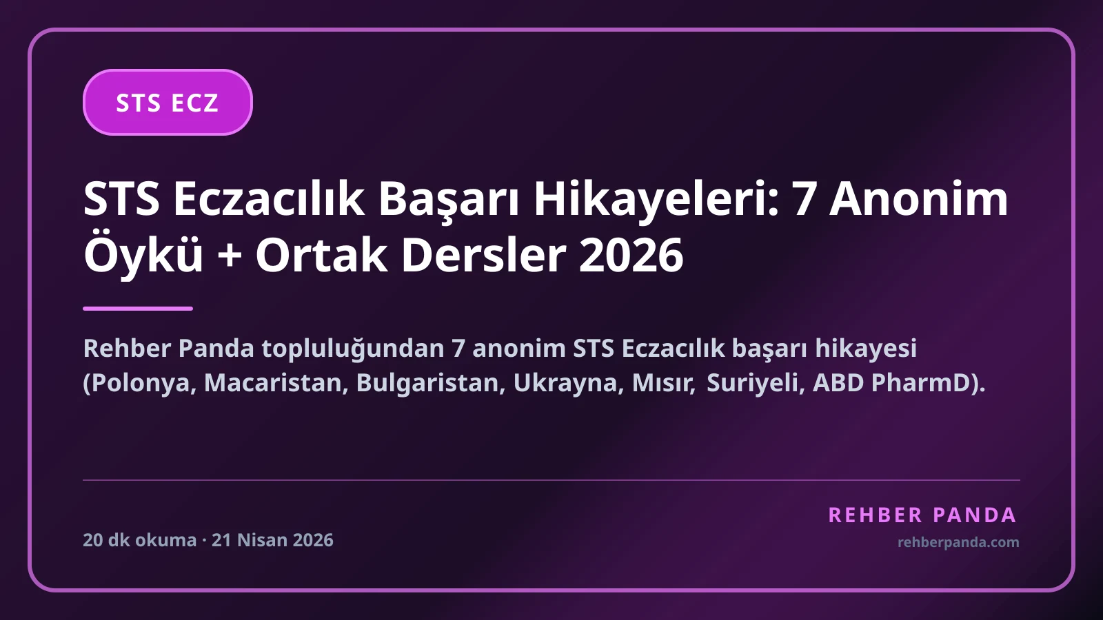 STS Eczacılık Başarı Hikayeleri: 7 Anonim Öykü + Ortak Dersler 2026