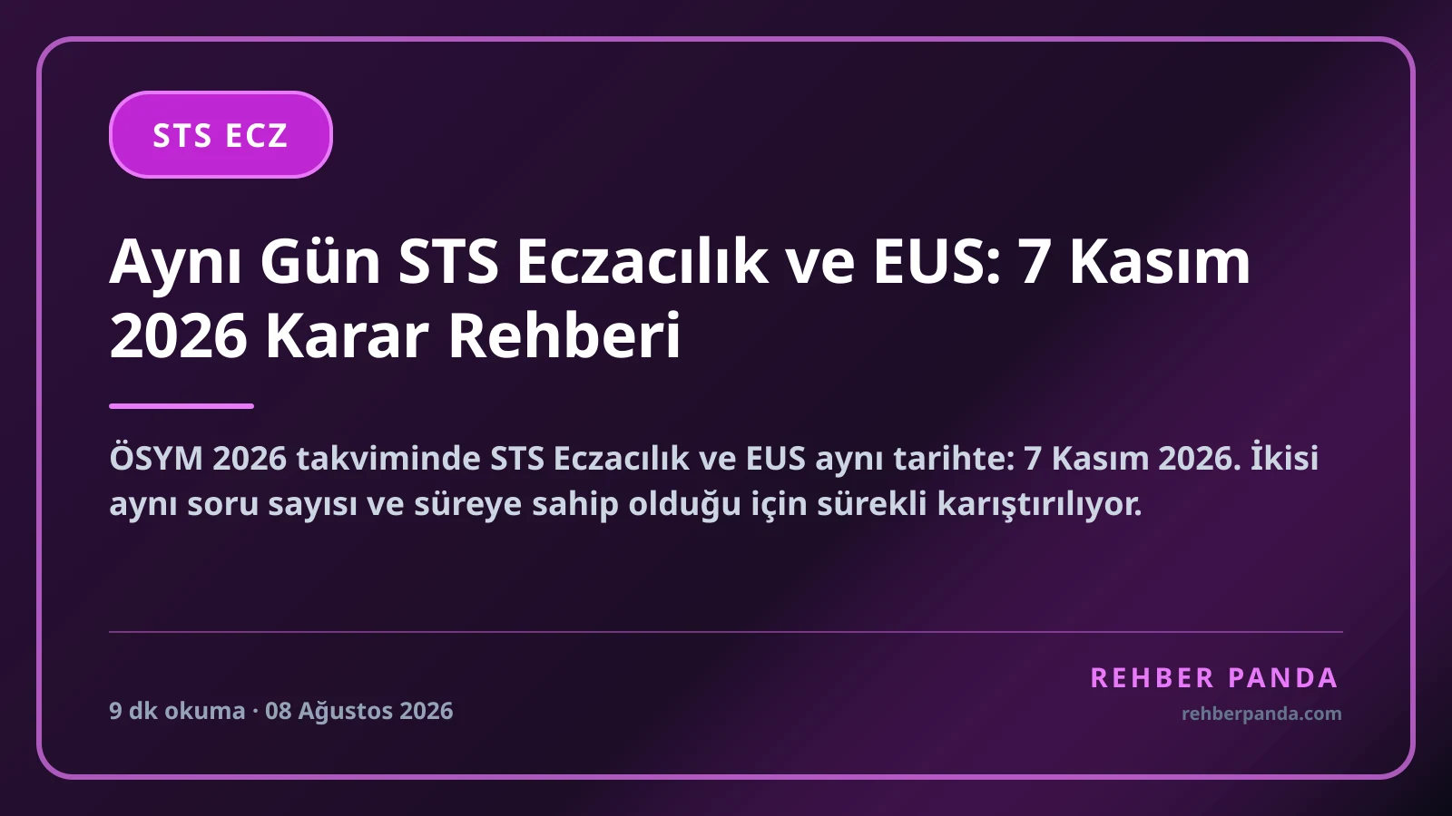 Aynı Gün STS Eczacılık ve EUS: 7 Kasım 2026 Karar Rehberi