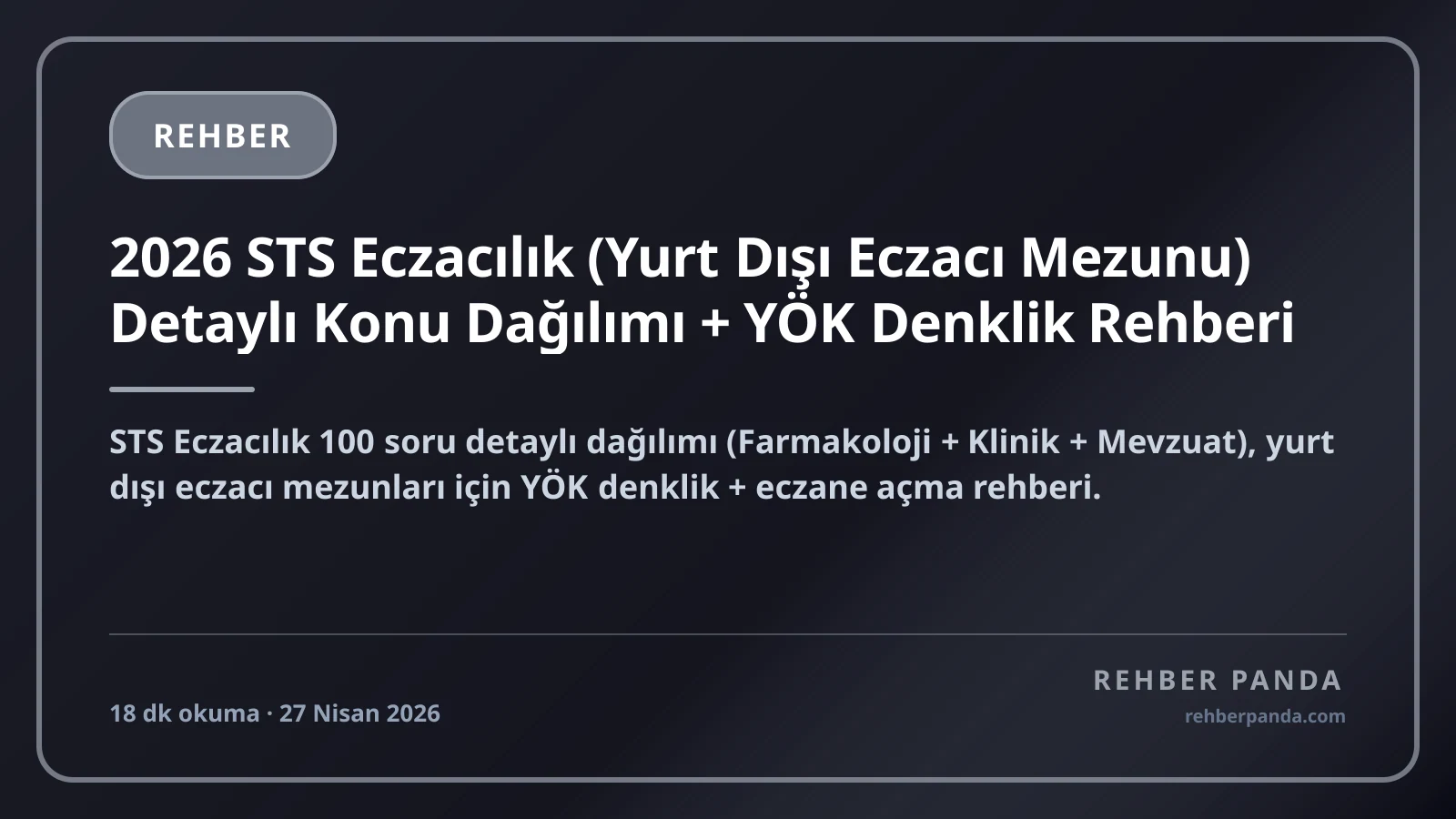 2026 STS Eczacılık (Yurt Dışı Eczacı Mezunu) Detaylı Konu Dağılımı + YÖK Denklik Rehberi