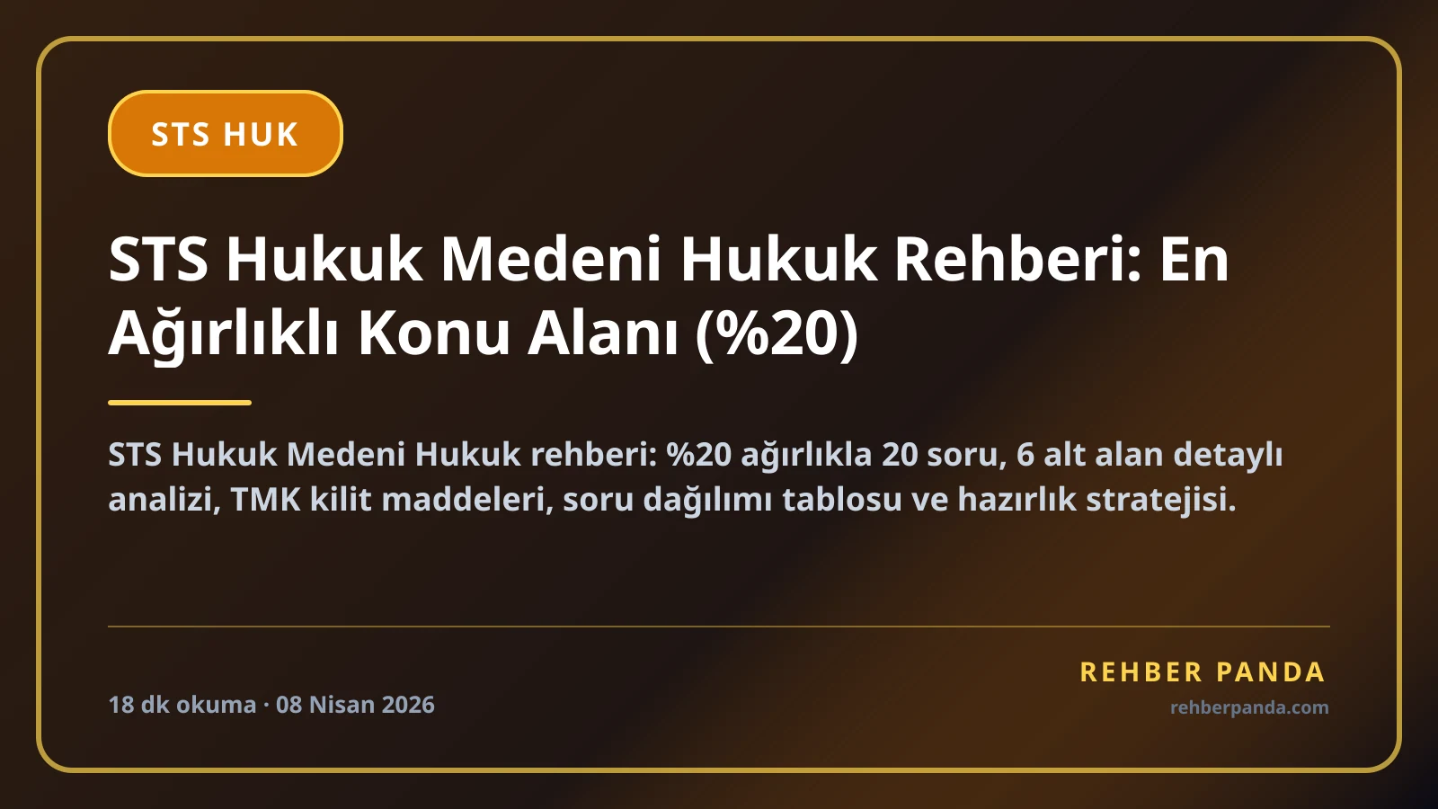 STS Hukuk Medeni Hukuk Rehberi: En Ağırlıklı Konu Alanı (%20)
