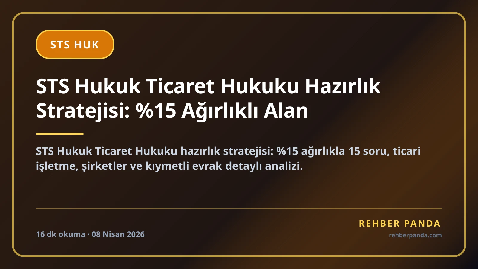 STS Hukuk Ticaret Hukuku Hazırlık Stratejisi: %15 Ağırlıklı Alan