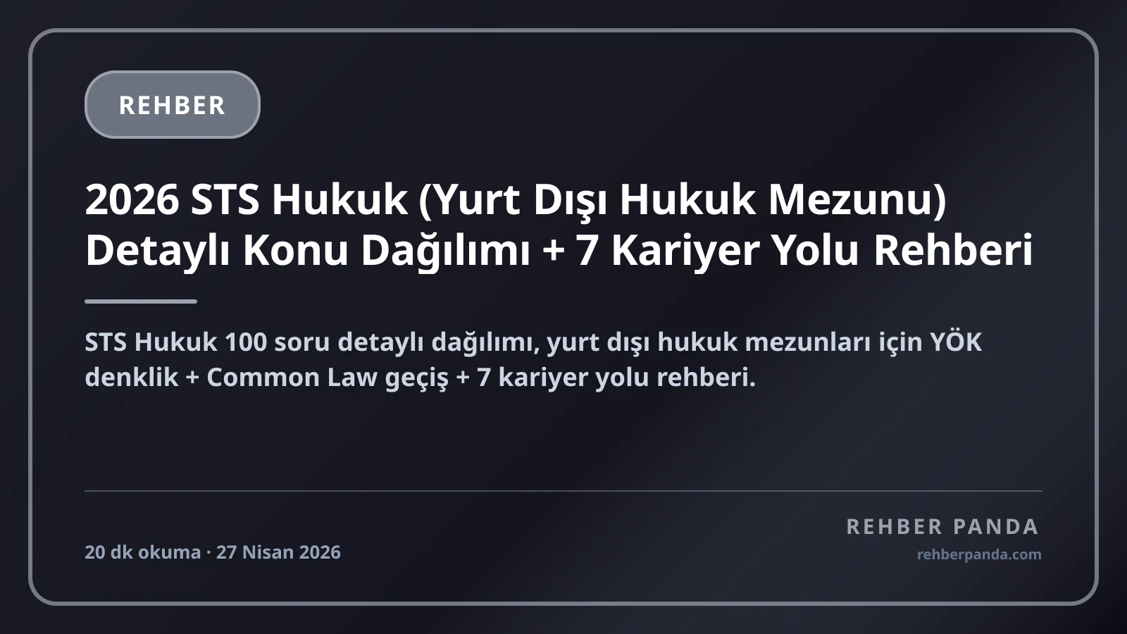 2026 STS Hukuk (Yurt Dışı Hukuk Mezunu) Detaylı Konu Dağılımı + 7 Kariyer Yolu Rehberi
