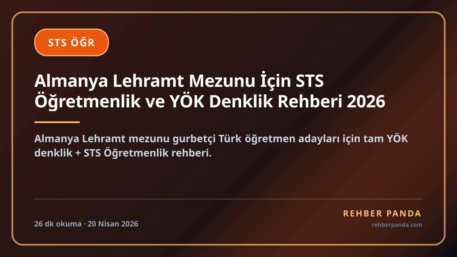 Almanya Lehramt Mezunu İçin STS Öğretmenlik ve YÖK Denklik Rehberi 2026