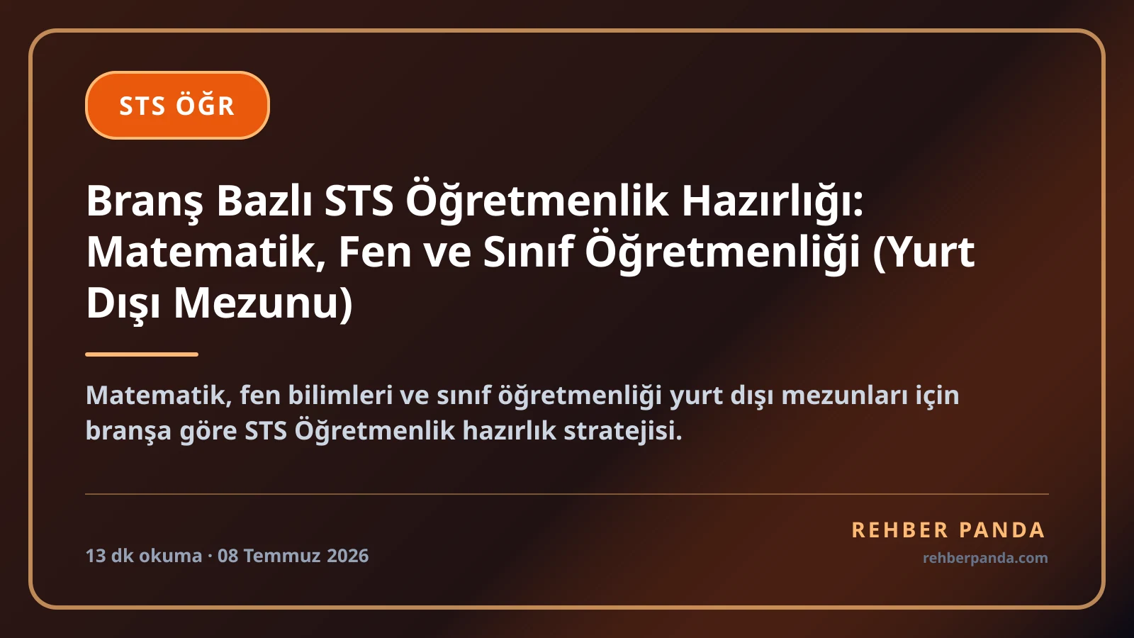 Branş Bazlı STS Öğretmenlik Hazırlığı: Matematik, Fen ve Sınıf Öğretmenliği (Yurt Dışı Mezunu)