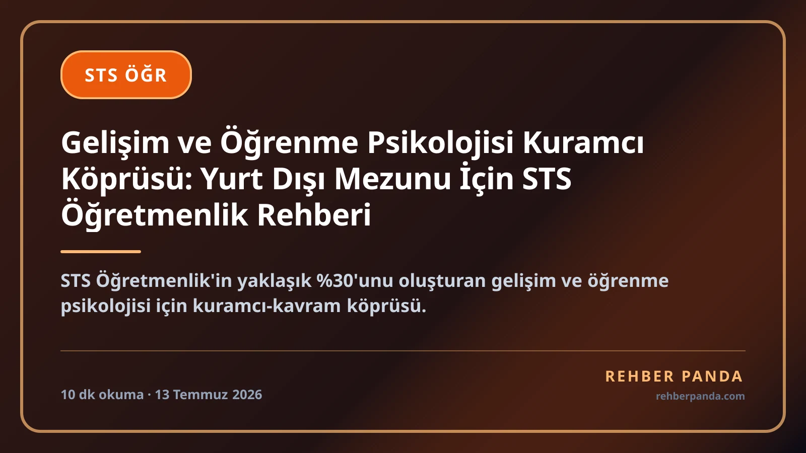 Gelişim ve Öğrenme Psikolojisi Kuramcı Köprüsü: Yurt Dışı Mezunu İçin STS Öğretmenlik Rehberi