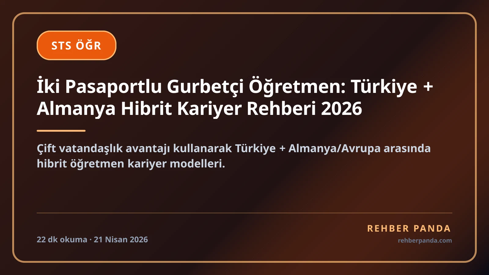 İki Pasaportlu Gurbetçi Öğretmen: Türkiye + Almanya Hibrit Kariyer Rehberi 2026