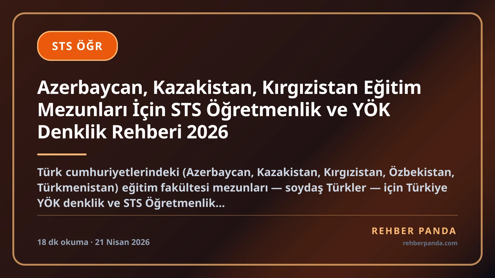 Azerbaycan, Kazakistan, Kırgızistan Eğitim Mezunları İçin STS Öğretmenlik ve YÖK Denklik Rehberi 2026