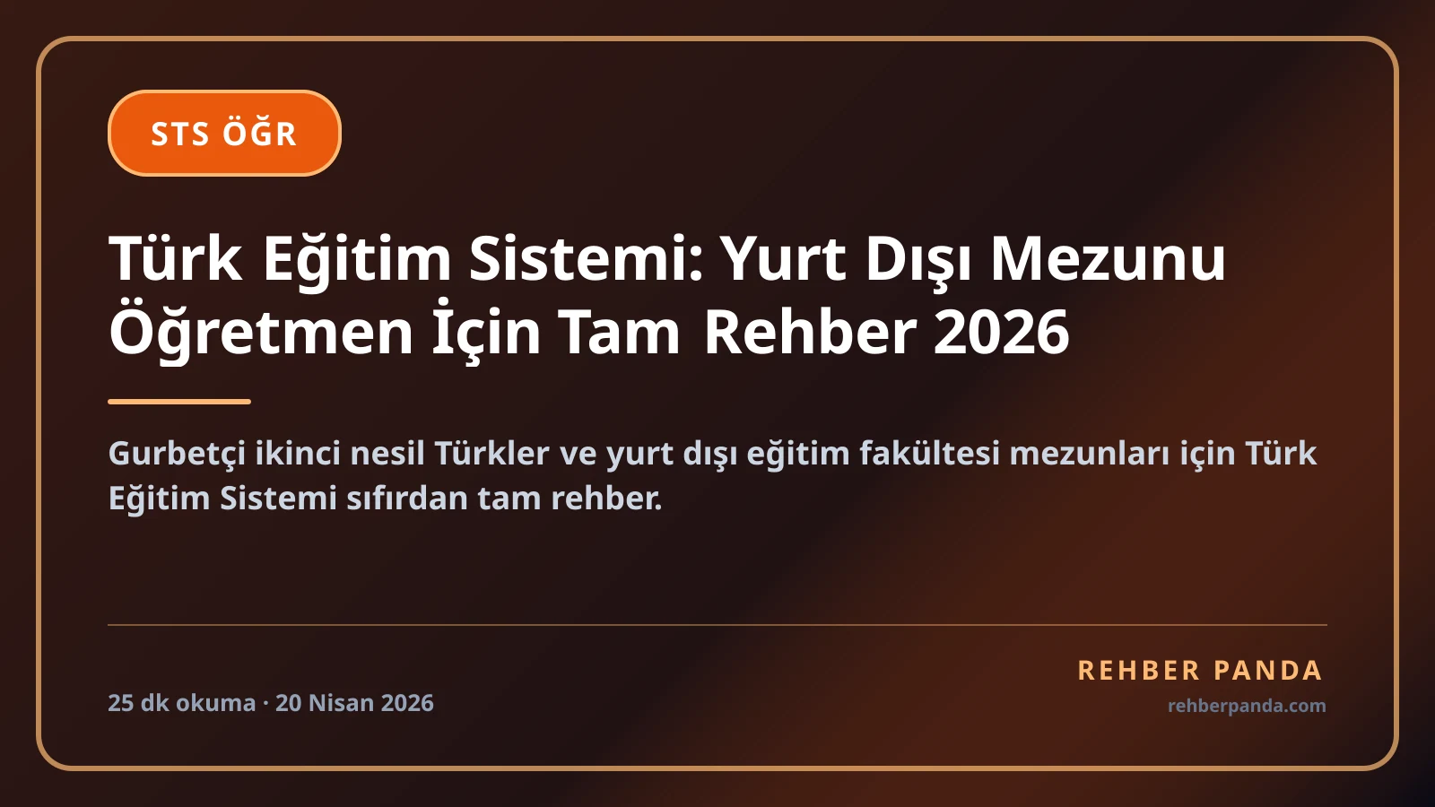 Türk Eğitim Sistemi: Yurt Dışı Mezunu Öğretmen İçin Tam Rehber 2026