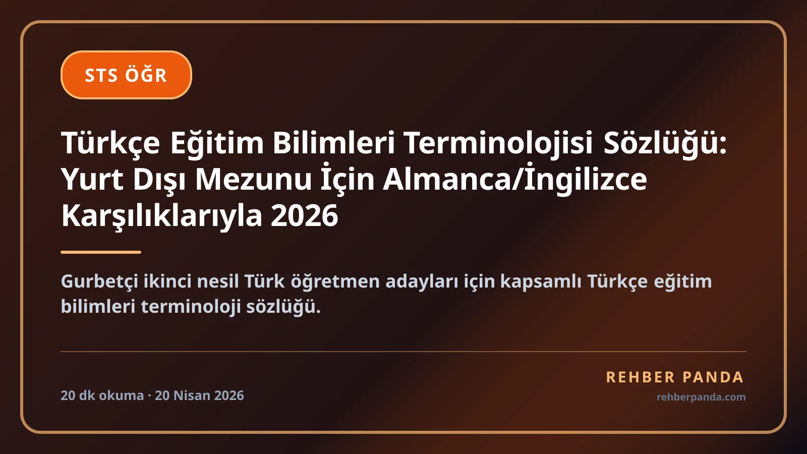 Türkçe Eğitim Bilimleri Terminolojisi Sözlüğü: Yurt Dışı Mezunu İçin Almanca/İngilizce Karşılıklarıyla 2026