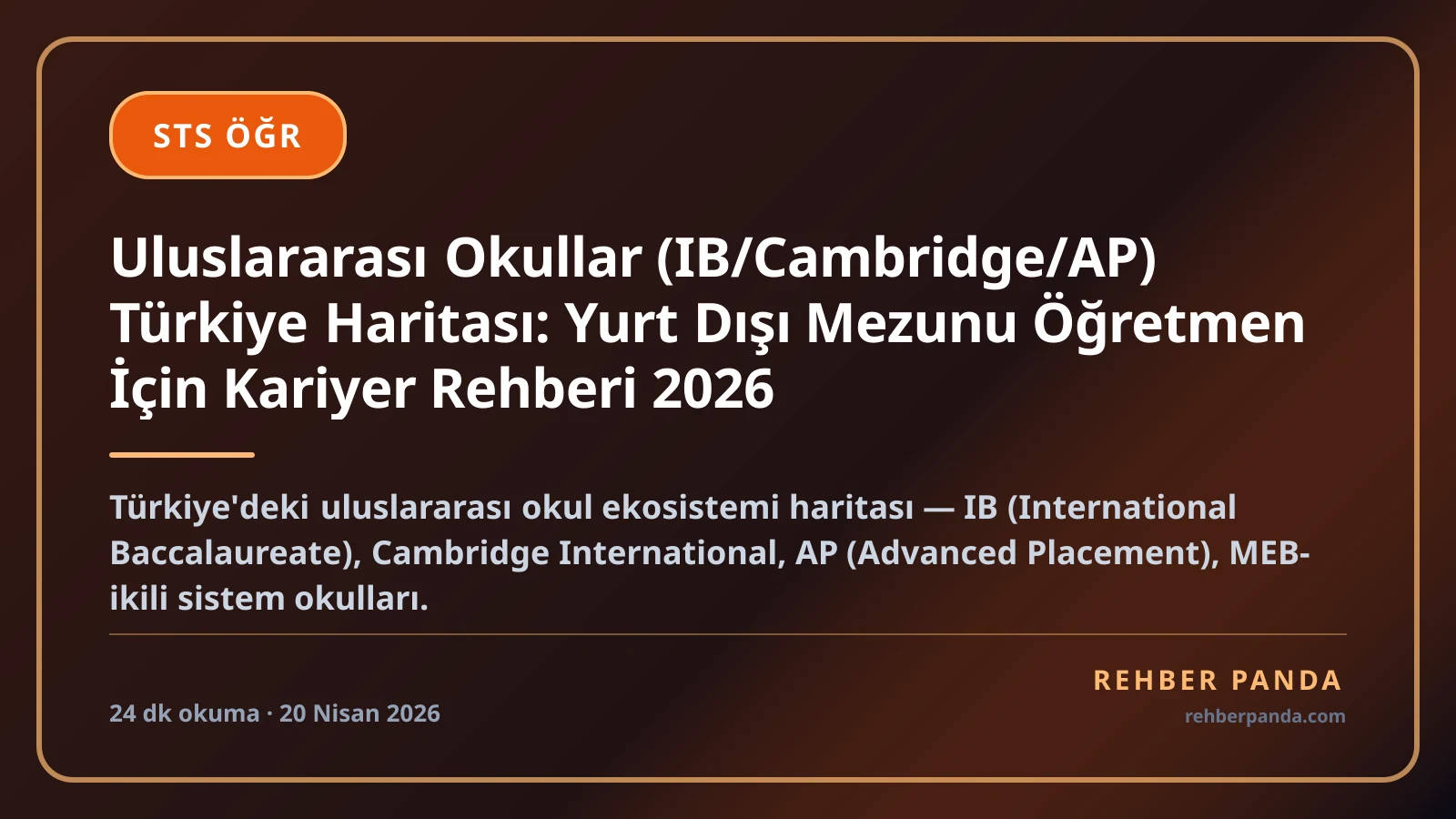 Uluslararası Okullar (IB/Cambridge/AP) Türkiye Haritası: Yurt Dışı Mezunu Öğretmen İçin Kariyer Rehberi 2026