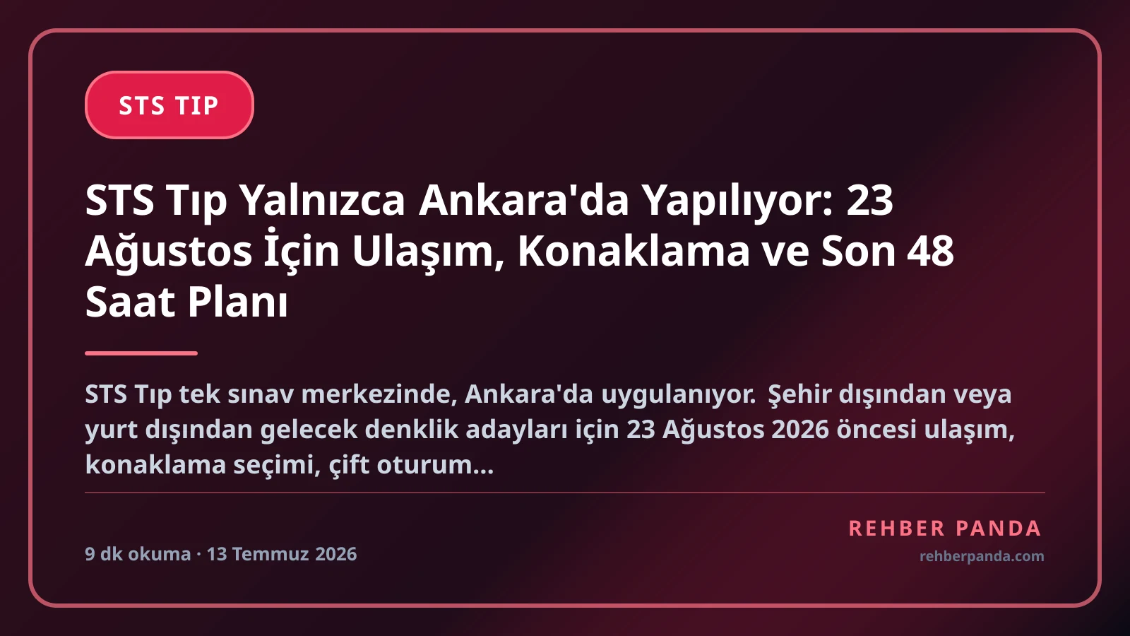 STS Tıp Yalnızca Ankara'da Yapılıyor: 23 Ağustos İçin Ulaşım, Konaklama ve Son 48 Saat Planı