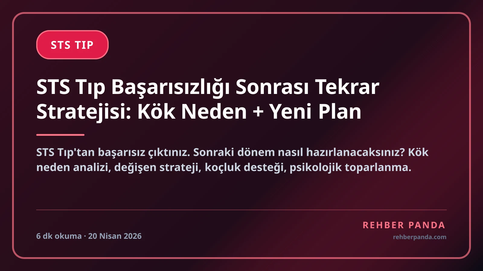 STS Tıp Başarısızlığı Sonrası Tekrar Stratejisi: Kök Neden + Yeni Plan