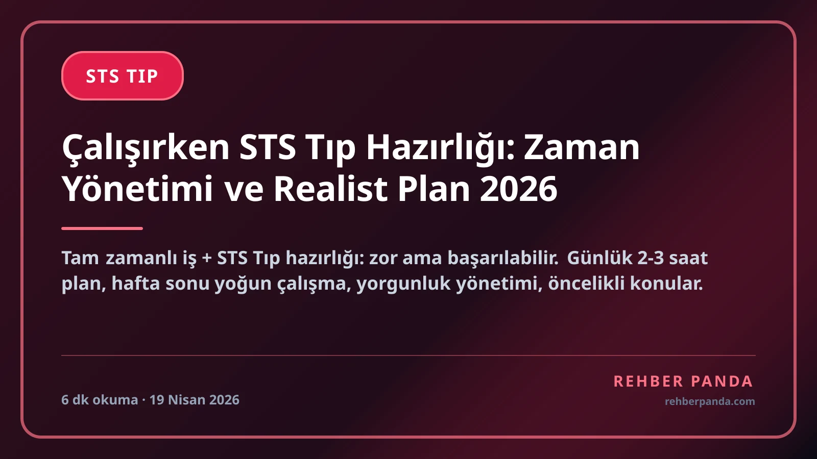 Çalışırken STS Tıp Hazırlığı: Zaman Yönetimi ve Realist Plan 2026